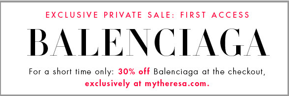 First access an exclusive 30 off Balenciaga free shipping